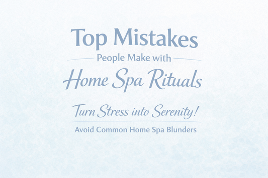Top Mistakes People Make with Home Spa Rituals